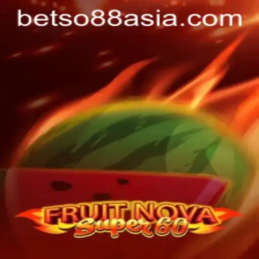 Discover the Exciting World of FruitNovaSuper60 with Betso88: A Fresh Take on Slot Gaming